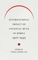 International Impact of Colonial Rule in Korea, 1910-1945