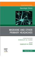 Migraine and Other Primary Headaches, an Issue of Neurologic Clinics