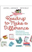 Reading to Make a Difference: Using Literature to Help Students Speak Freely, Think Deeply, and Take Action