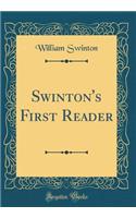 Swinton's First Reader (Classic Reprint)