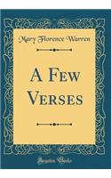 A Few Verses (Classic Reprint)