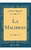 La Malibran (Classic Reprint)