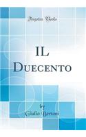 IL Duecento (Classic Reprint)