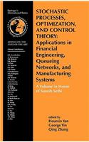Stochastic Processes, Optimization, and Control Theory: Applications in Financial Engineering, Queueing Networks, and Manufacturing Systems: A Volume in Honor of Suresh Sethi