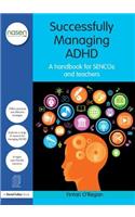 Successfully Managing ADHD: A Handbook for Sencos and Teachers