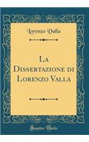 La Dissertazione Di Lorenzo Valla (Classic Reprint)