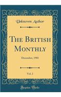 The British Monthly, Vol. 2: December, 1901 (Classic Reprint)