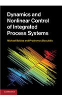 Dynamics and Nonlinear Control of Integrated Process Systems