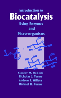 Introduction to Biocatalysis Using Enzymes and Microorganisms