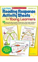 Just-Right Reading Response Activity Sheets for Young Learners, Grades K-2: 50 Reproducible Graphic Organizers That Help Children Write Meaningful Res