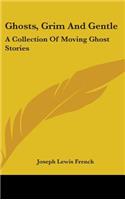 Ghosts, Grim And Gentle: A Collection Of Moving Ghost Stories(English)