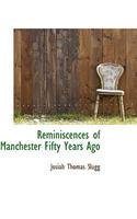Reminiscences of Manchester Fifty Years Ago
