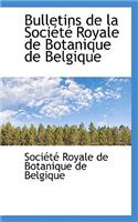 Bulletins de La Soci T Royale de Botanique de Belgique