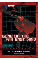 Gone On The Far East Wind