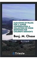 Harmonies of Praise: For a Junior Congregation: a Collection of Choir Responses for Children's Sermon's