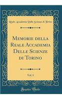 Memorie della Reale Accademia Delle Scienze di Torino, Vol. 1 (Classic Reprint)