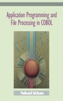 Application Programming and File Processing in Cobol: Concepts, Techniques and Applications