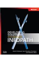 Developing Solutions with Microsoft(r) Infopath: (Pro-Developer)