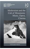 Modernism and the Cult of Mountains: Music, Opera, Cinema