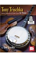Tony Trischka Master Collection Of Fiddle Tunes: For Banjo