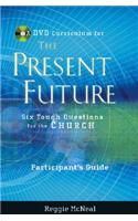 Participant's Guide to the DVD Collection for The Present Future