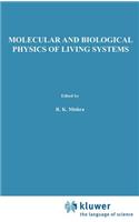 Molecular and Biological Physics of Living Systems