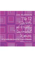 The 12 Secrets of Highly Successful Women Lib/E