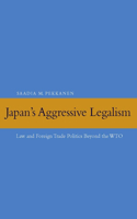 Japan's Aggressive Legalism