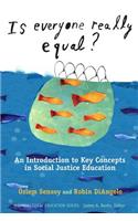 Is Everyone Really Equal?: An Introduction to Key Concepts in Social Justice Education