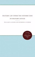 Military Law under the Uniform Code of Military Justice
