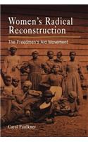 Women's Radical Reconstruction: The Freedmen's Aid Movement