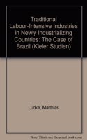Traditional Labor-intensive Industries In Newly Industrializing Countries