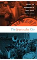The Spectacular City