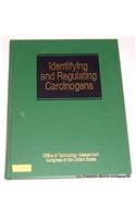 Identifying and Regulating Carcinogens