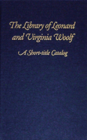 Library of Leonard and Virginia Woolf: A Short-Title Catalog