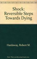 Shock: Reversible Steps Towards Dying