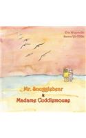 Mr. Snugglebear & Madame Cuddlemouse