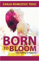 Born to Bloom