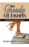 Greedy Old Bastards