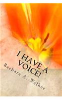 I Have a Voice!