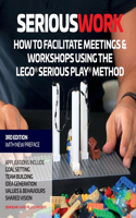 How to Facilitate Meetings & Workshops Using the LEGO Serious Play Method