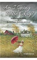 Am I Going to Be Okay?