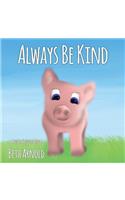Always Be Kind