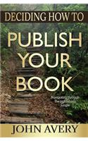 Deciding How to Publish Your Book: Navigating through the publishing jungle