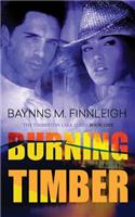 Burning Timber: The Timberton Lake Series: Book One