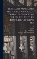 Travels of Anacharsis the Younger in Greece, During the Middle of the Fourth Century Before the Christian Era; 6