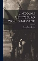 Lincoln's Gettysburg World-Message