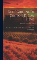 Dell' Origine Di Cento E Di Sua Pieve
