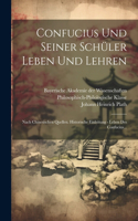 Confucius Und Seiner Schüler Leben Und Lehren