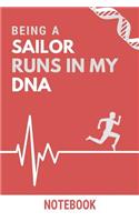 Being a Sailor Runs In My DNA Notebook: Funny Sailor DNA Quote Notebook / Journal / Planner / Career / Co-Worker / Job Gift with 110 Blank Lined Pages (6 x 9 inches in size)